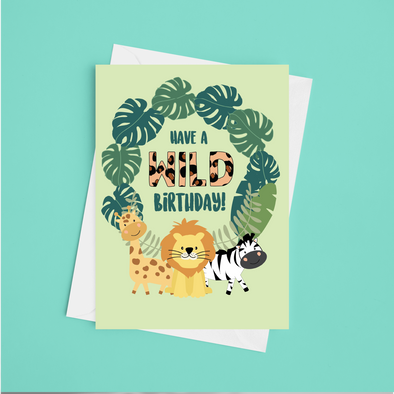 Have A Wild Birthday - A5 Greeting Card