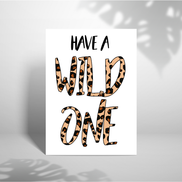 Have a wild one - A5 Greeting Card (Blank)