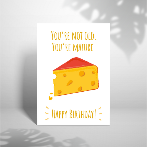 You're Not Old You're Mature - A5 Greeting Card (Blank)