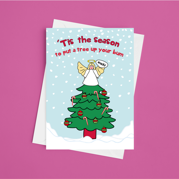 'Tis The Season To Put A Tree Up Your Bum - A5 Greeting Card
