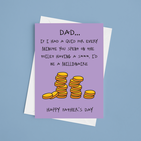 If I Had A Quid For Every Minute You Spent On The Toilet - A5 Father's Day Card (Blank)