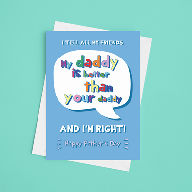 My Daddy Is Better Than Yours - A5 Father's Day Card (Blank)